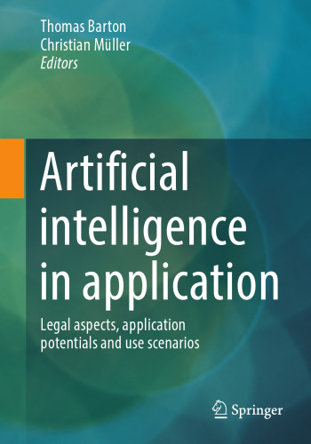 Artificial intelligence in application: Legal aspects, application potentials and use scenarios