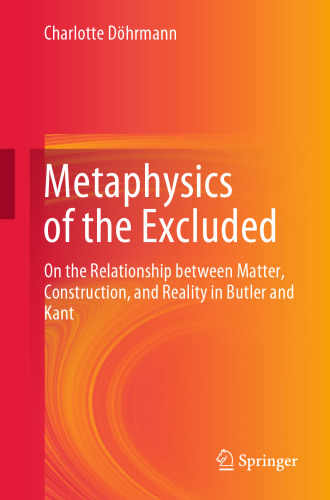 Metaphysics of the Excluded: On the Relationship between Matter, Construction, and Reality in Butler and Kant