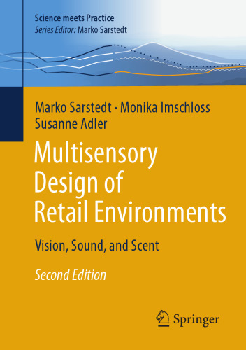 Multisensory Design of Retail Environments: Vision, Sound, and Scent