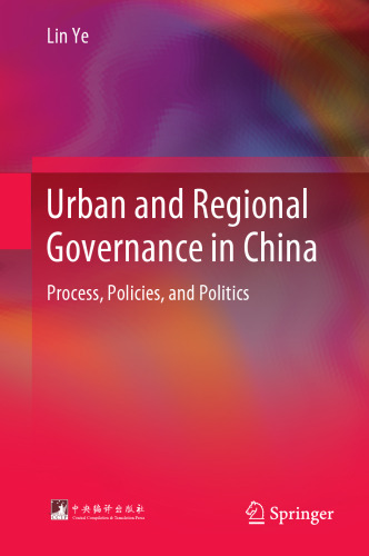 Urban and Regional Governance in China: Process, Policies, and Politics