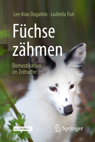 Füchse zähmen: Domestikation im Zeitraffer (German Edition)