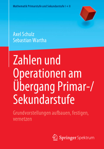 Zahlen und Operationen am Übergang Primar-/Sekundarstufe: Grundvorstellungen aufbauen, festigen, vernetzen
