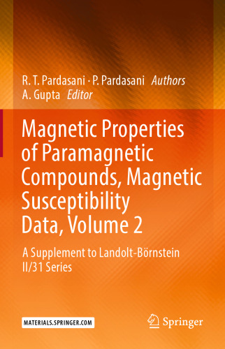 Magnetic Properties of Paramagnetic Compounds, Magnetic Susceptibility Data, Volume 2: A Supplement to Landolt-Börnstein II/31 Series