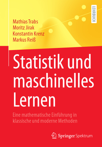 Statistik und maschinelles Lernen: Eine mathematische Einführung in klassische und moderne Methoden