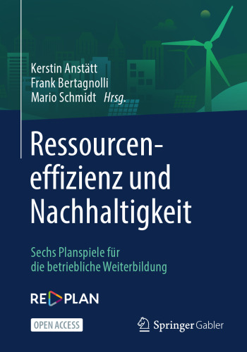 Ressourceneffizienz und Nachhaltigkeit: Sechs Planspiele für die betriebliche Weiterbildung (German Edition)