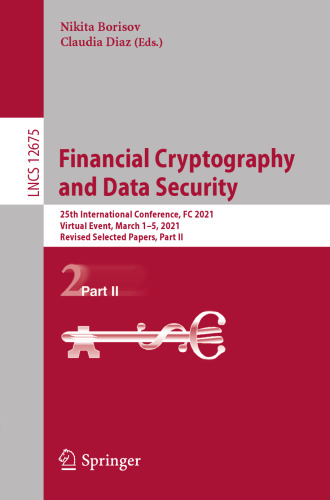 Financial Cryptography and Data Security: 25th International Conference, FC 2021, Virtual Event, March 1–5, 2021, Revised Selected Papers, Part II (Security and Cryptology)