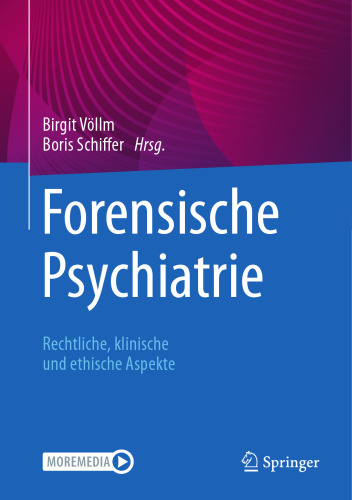 Forensische Psychiatrie: Rechtliche, klinische und ethische Aspekte (German Edition)