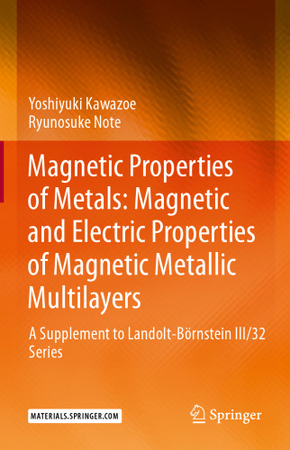 Magnetic Properties of Metals: Magnetic and Electric Properties of Magnetic Metallic Multilayers: A Supplement to Landolt-Börnstein III/32 Series