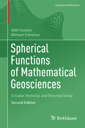 Spherical Functions of Mathematical Geosciences: A Scalar, Vectorial, and Tensorial Setup (Geosystems Mathematics)