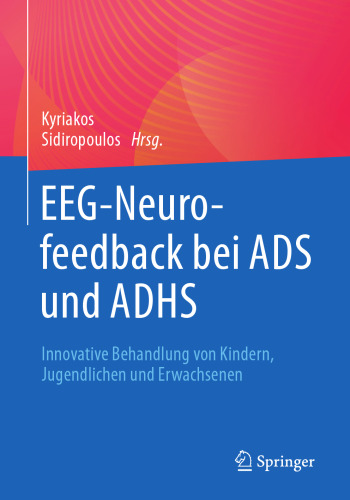 EEG-Neurofeedback bei ADS und ADHS: Innovative Behandlung von Kindern, Jugendlichen und Erwachsenen