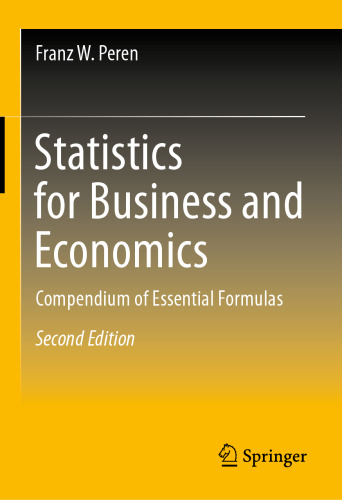 Statistics for Business and Economics: Compendium of Essential Formulas