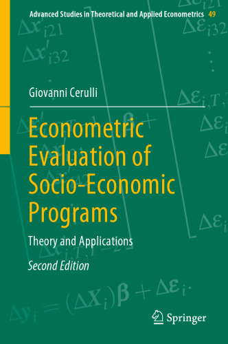 Econometric Evaluation of Socio-Economic Programs: Theory and Applications (Advanced Studies in Theoretical and Applied Econometrics, 49)