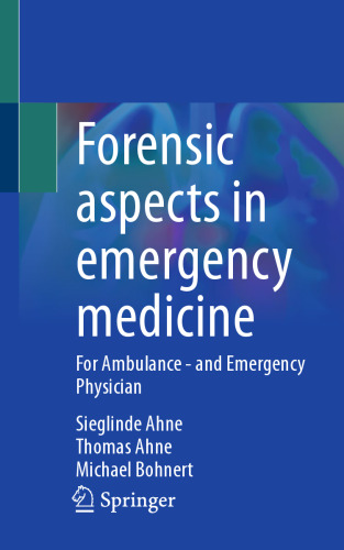 Forensic aspects in emergency medicine: For Ambulance - and Emergency Physician