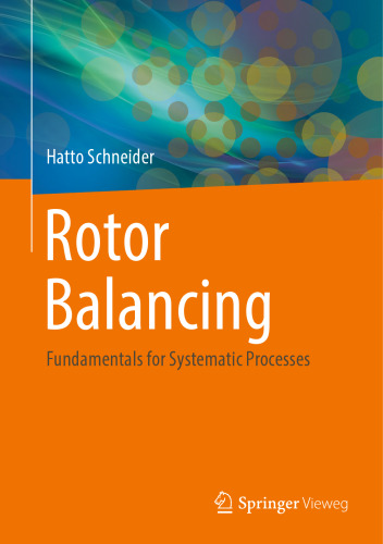 Rotor Balancing: Fundamentals for Systematic Processes