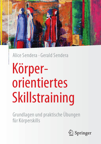 Körperorientiertes Skillstraining: Grundlagen und praktische Übungen für Körperskills