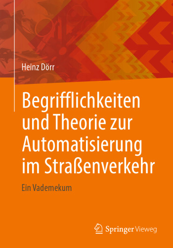 Begrifflichkeiten und Theorie zur Automatisierung im Straßenverkehr: Ein Vademekum (German Edition)