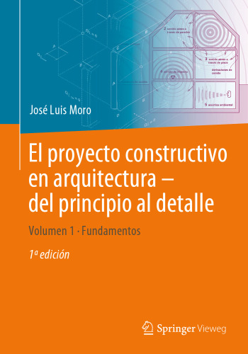 El proyecto constructivo en arquitectura – del principio al detalle: Volumen 1 Fundamentos (Spanish Edition)