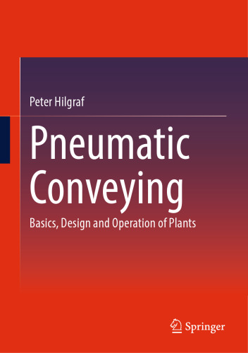 Pneumatic Conveying: Basics, Design and Operation of Plants