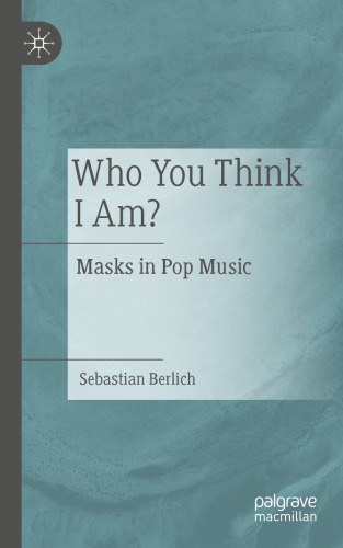Who You Think I Am?: Masks in Pop Music
