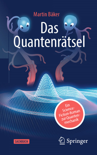 Das Quantenrätsel: Ein Science-Fiction-Roman zur Quantenmechanik