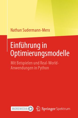 Einführung in Optimierungsmodelle: Mit Beispielen und Real-World-Anwendungen in Python