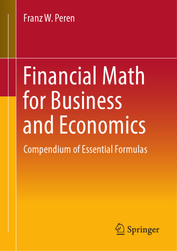Financial Math for Business and Economics: Compendium of Essential Formulas