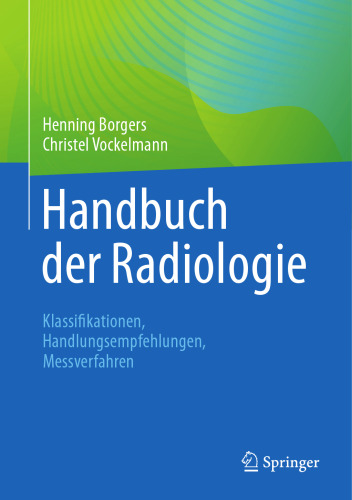 Handbuch der Radiologie: Klassifikationen, Handlungsempfehlungen, Messverfahren