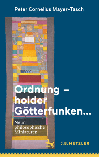 Ordnung – holder Götterfunken…: Neun philosophische Miniaturen (German Edition)