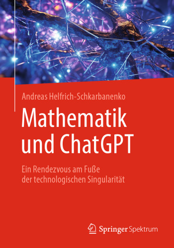 Mathematik und ChatGPT: Ein Rendezvous am Fuße der technologischen Singularität