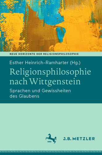 Religionsphilosophie nach Wittgenstein: Sprachen und Gewissheiten des Glaubens