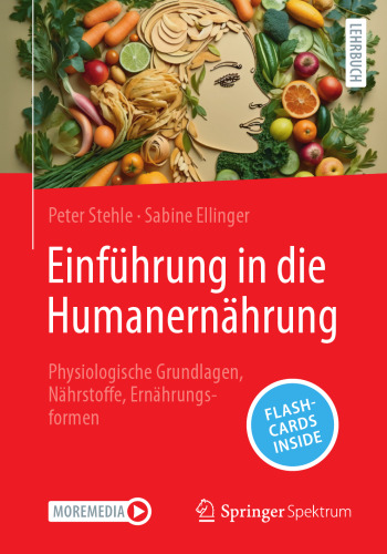 Einführung in die Humanernährung: Physiologische Grundlagen, Nährstoffe, Ernährungsformen (German Edition)