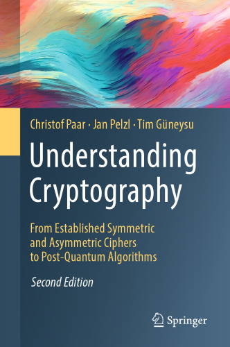 Understanding Cryptography: From Established Symmetric and Asymmetric Ciphers to Post-Quantum Algorithms