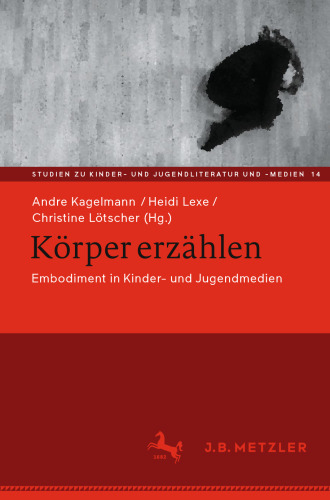 Körper erzählen: Embodiment in Kinder- und Jugendmedien