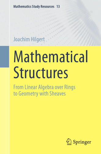 Mathematical Structures: From Linear Algebra over Rings to Geometry with Sheaves