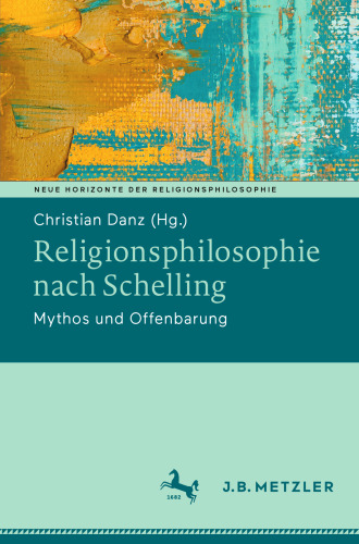 Religionsphilosophie nach Schelling: Mythos und Offenbarung