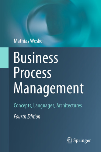 Business Process Management: Concepts, Languages, Architectures