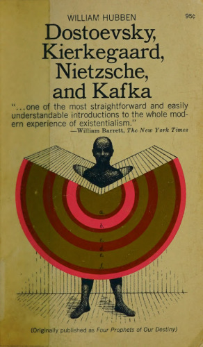Dostoevsky, Kierkegaard, Nietzsche, and Kafka: Four Prophets of Our Destiny
