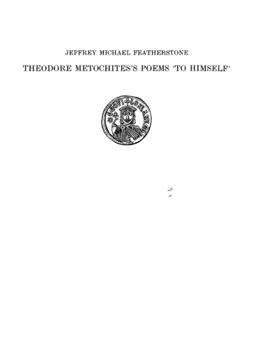 Theodore Metochites's Poems 'To Himself': Introduction, Text and Translation