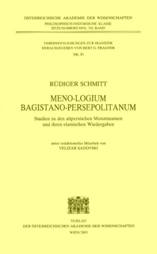 Menologium Bagistano-Persepolitanum. Studien zu den altpersischen Monatsnamen und ihren elamischen Wiedergaben
