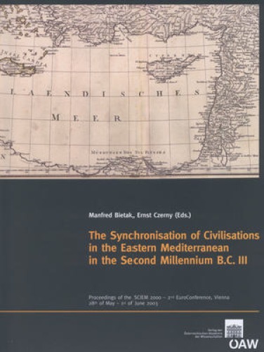 The Synchronisation of Civilisations in the Eastern Mediterranean in the Second Millennium BC III