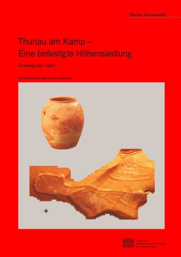 Thunau am Kamp - Eine befestigte Höhensiedlung (Grabung 1965-1990): Die latènezeitlichen Siedlungsfunde