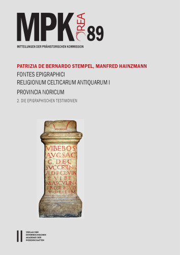 Fontes epigraphici religionum Celticarum antiquarum I. Provincia Noricum. Faszikel 2. Die epigraphischen Testimonien