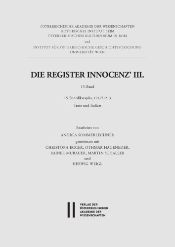 Die Register Innocenz' III. 15. Band. 15. Pontifikatsjahr, 1212/1213. Texte und Indices