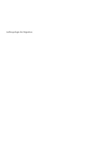Anthropologie der Migration: Theoretische Grundlagen und interdisziplinäre Aspekte