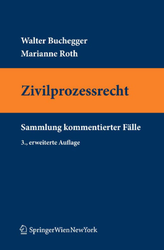 Zivilprozessrecht: Sammlung kommentierter Fälle 3. Auflage ()