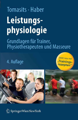 Leistungsphysiologie. Grundlagen für Trainer, Physiotherapeuten und Masseure, 4. Auflage