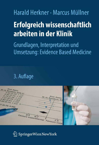 Erfolgreich wissenschaftlich arbeiten in der Klinik: Grundlagen, Interpretation und Umsetzung: Evidence Based Medicine, 3. Auflage