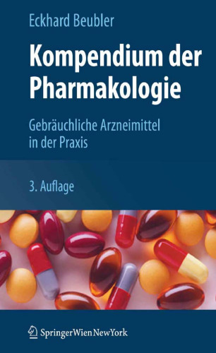 Kompendium der Pharmakologie: Gebräuchliche Arzneimittel in der Praxis, 3. Auflage
