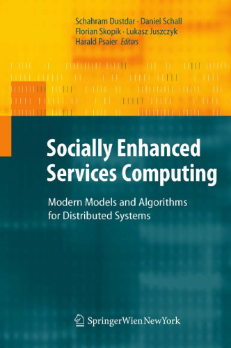 Socially Enhanced Services Computing: Modern Models and Algorithms for Distributed Systems