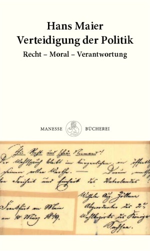 Verteidigung der Politik. Recht - Moral - Verantwortung